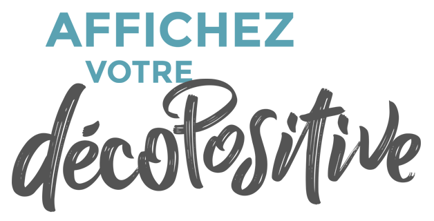 Créations positives et inspirantes : Affichez votre Décopositive