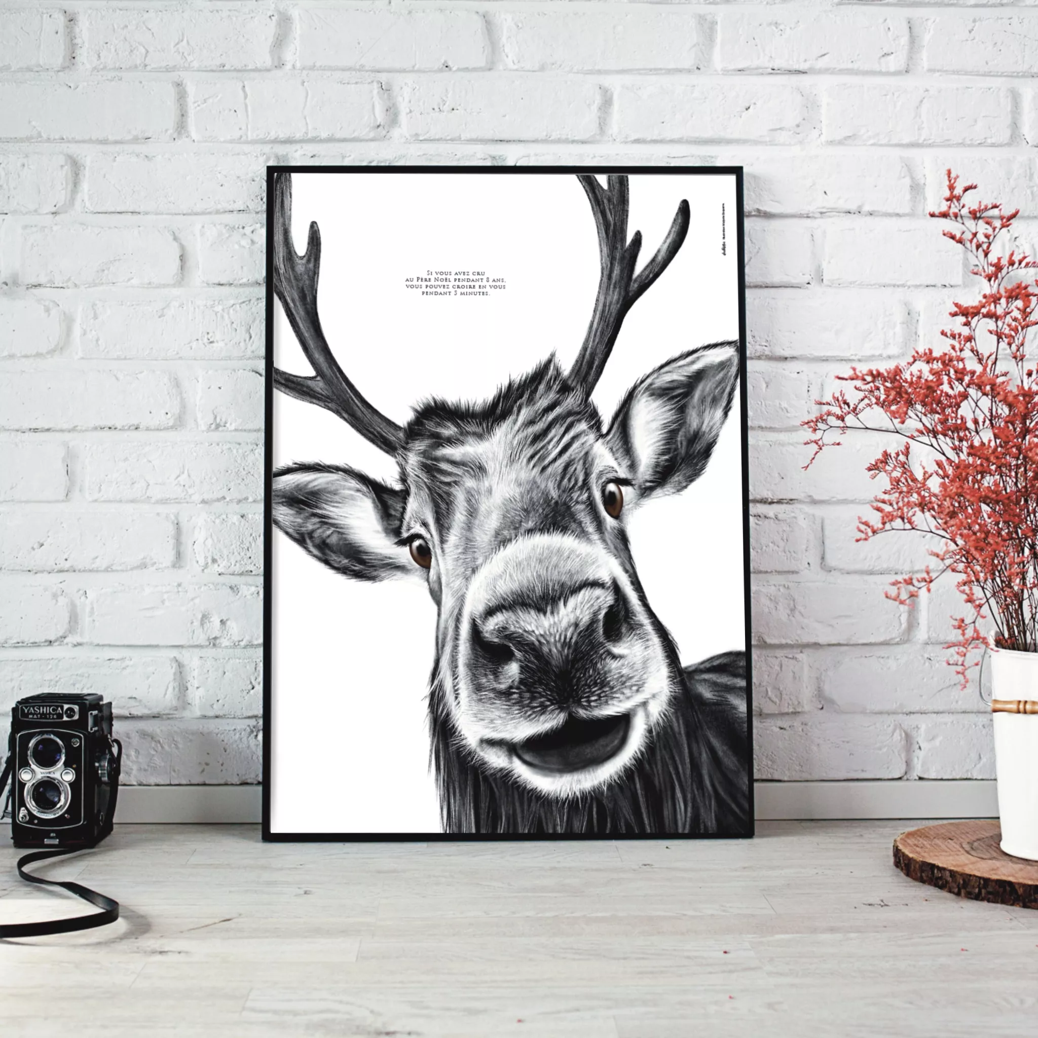 affiche-renne-croire-en-soi Affiche Renne - dessin de renne portant la citation "Si vous avez cru au père Noël pendant 8 ans, vous pouvez croire en vous pendant 5 minutes". 19€